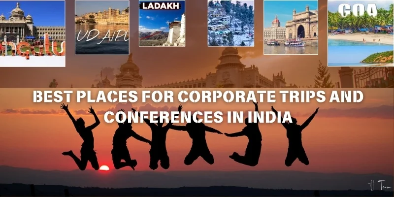 Best Places for Corporate Trips and Conferences in India