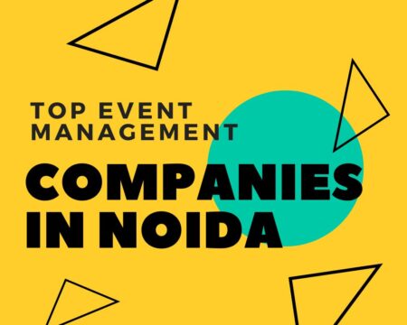 Top Event Management Companies in Noida: Leaders in Crafting Unforgettable Experiences