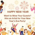 Want to Wow Your Guests? Hire an Artist for Your New Year’s Eve Party!