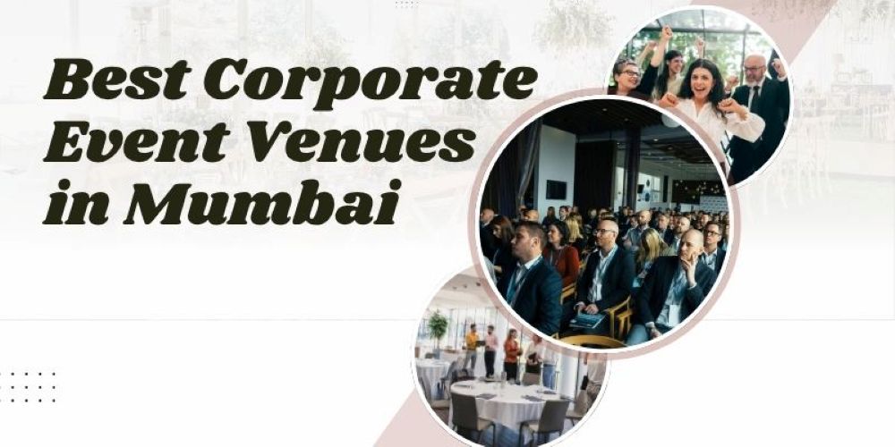Best Corporate Event Venues in Mumbai