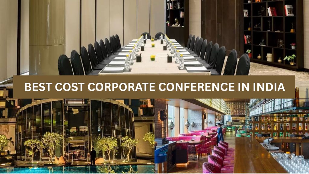 Best Cost Corporate Conference in India