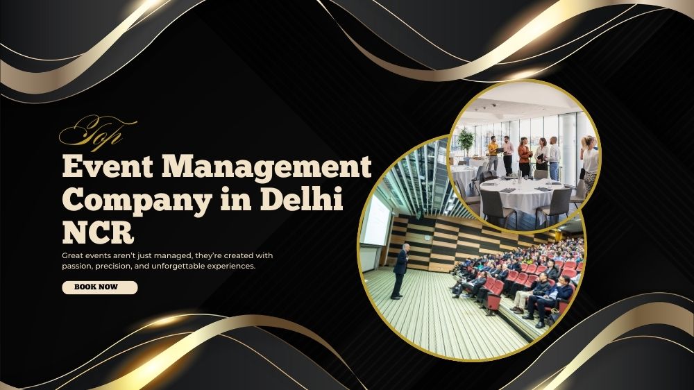 Top Event Management Company in Delhi NCR