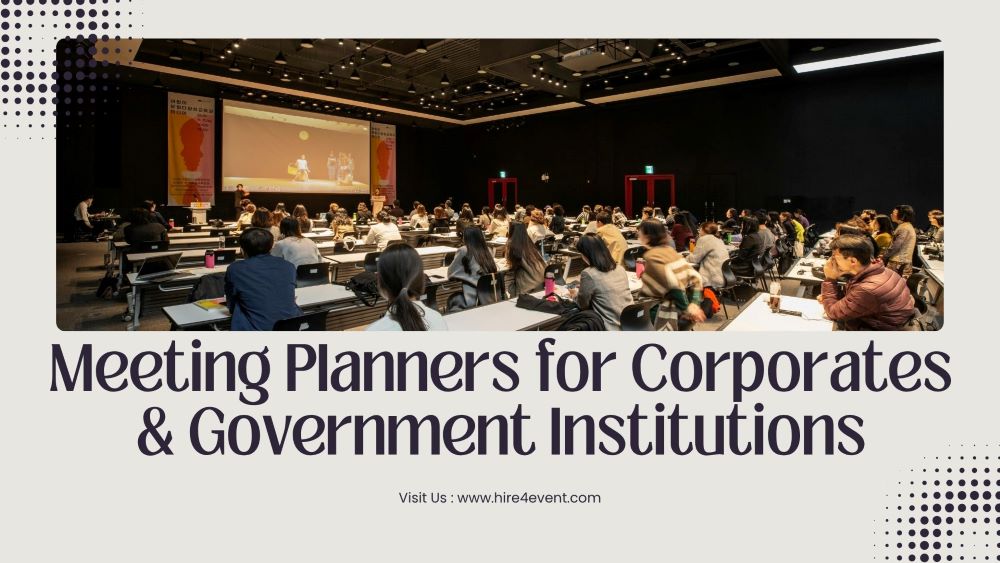 Meeting Planners for Corporates and Government Institutions